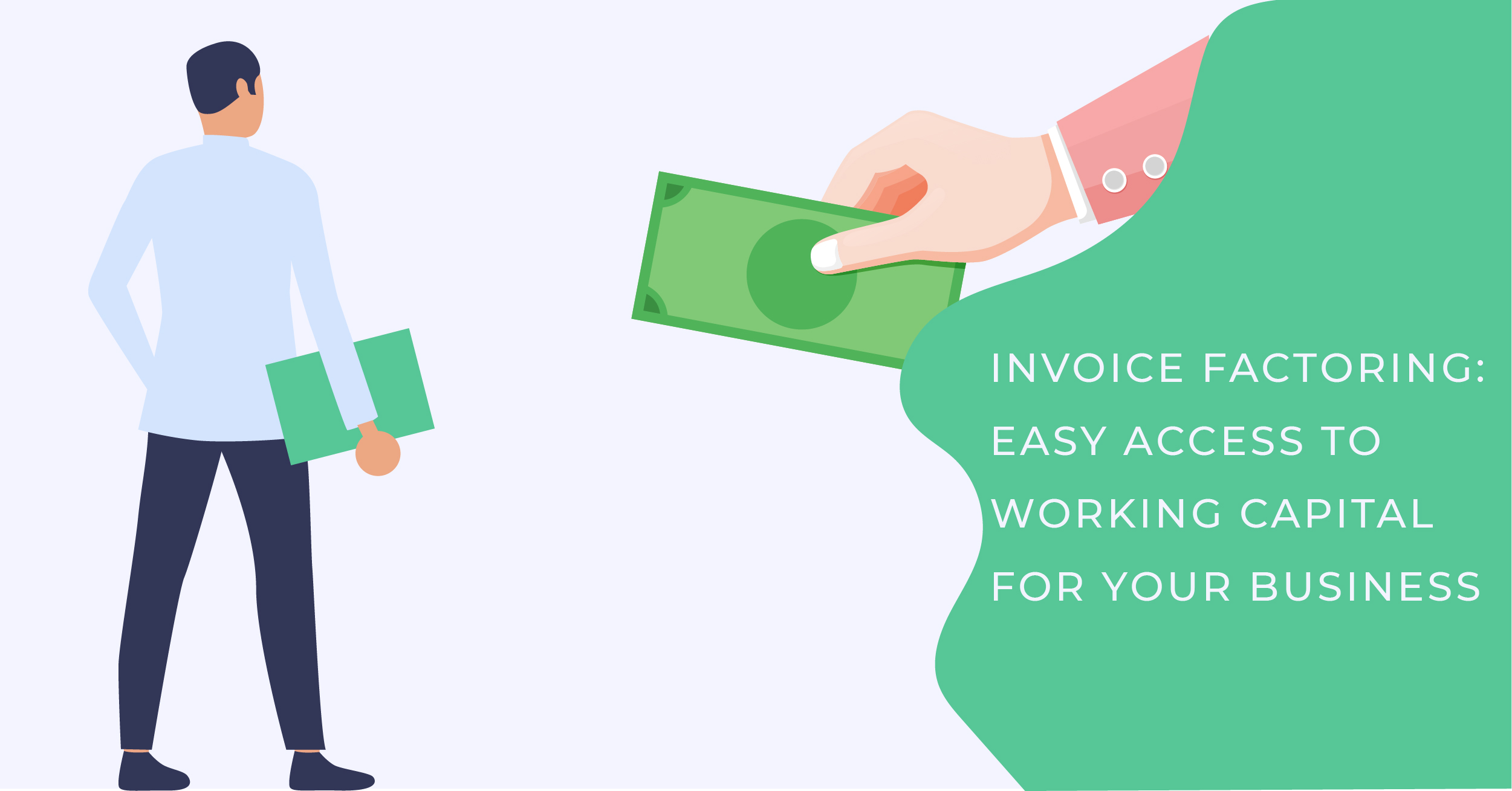 Invoice Factoring: Easy Access to Working Capital for your Business